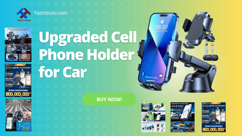 Upgraded Cell Phone Holder for Car